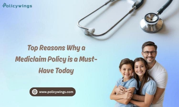 Top Reasons Why a Mediclaim Policy is a Must-Have Today