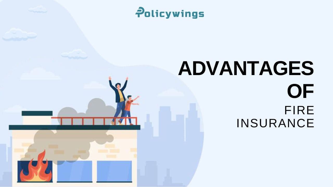 Top 6 Advantages of Fire Insurance: Protecting Your Assets and Peace of Mind