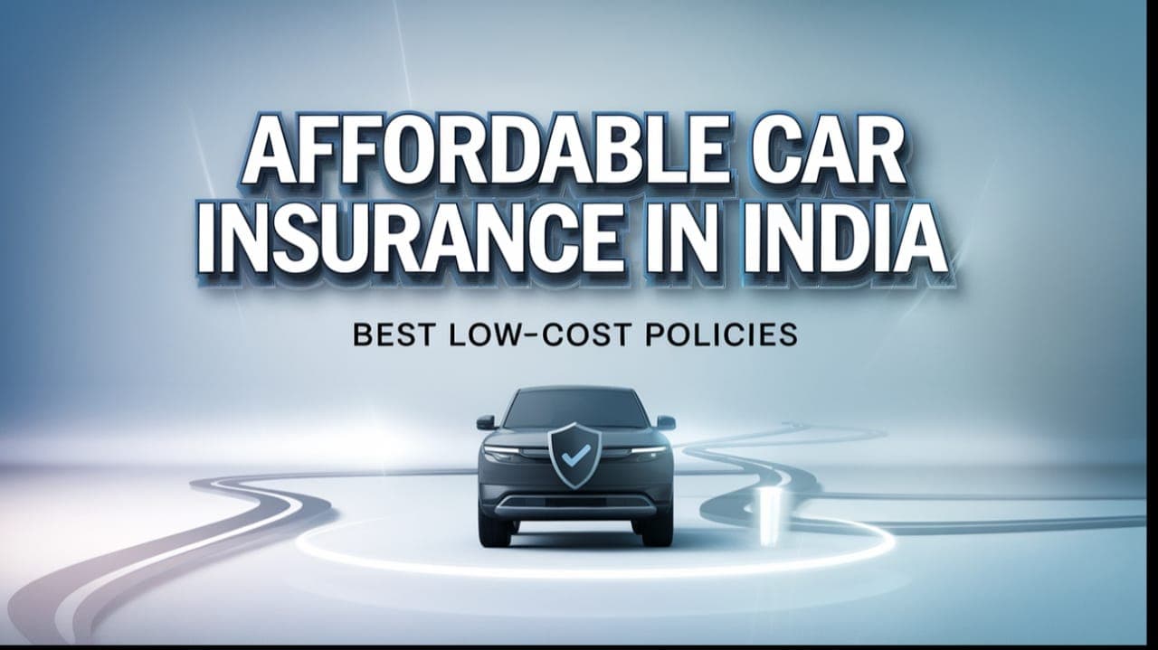 Affordable Car Insurance in India: Best Low-Cost Policies